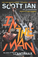 I'm The Man - Scott Ian - The Story of That Guy From Anthrax (New Book)