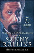It's All Good - Colossal Conversations with Sonny Rollins (Hardcover) (New Book)