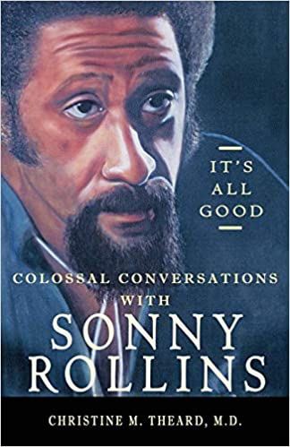 It's All Good - Colossal Conversations with Sonny Rollins (Hardcover) (New Book)