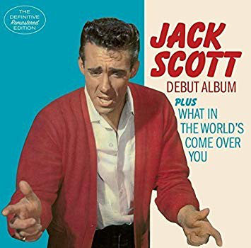 Jack Scott - Jack Scott/What In The World's Come Over You (New CD)