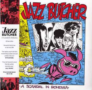 Jazz-butcher-a-scandal-in-bohemia-new-vinyl