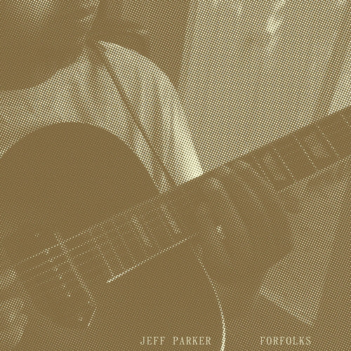 Jeff Parker - Forfolks (US Edition) (New Vinyl)