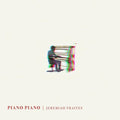 Jeremiah Fraites (Lumineers) - Piano Piano (New CD)