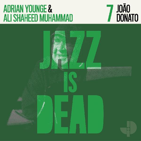 Joao Donato, Adrian Younge, and Ali Shaheed Muhammad - Jazz Is Dead 7: João Donato (New Vinyl)