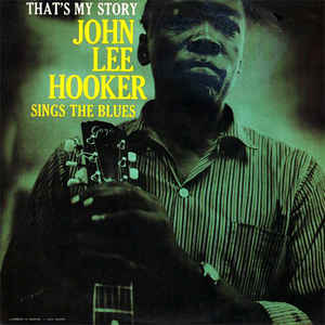 John-lee-hooker-that-s-my-story-john-lee-hooker-sings-the-blues-new-vinyl