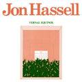 Jon-hassell-vernal-equinox-new-cd