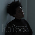 Julia Bullock - Walking In The Dark (New CD)