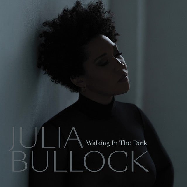 Julia Bullock - Walking In The Dark (New CD)