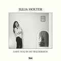 Julia-holter-have-you-in-my-wilderness-new-vinyl