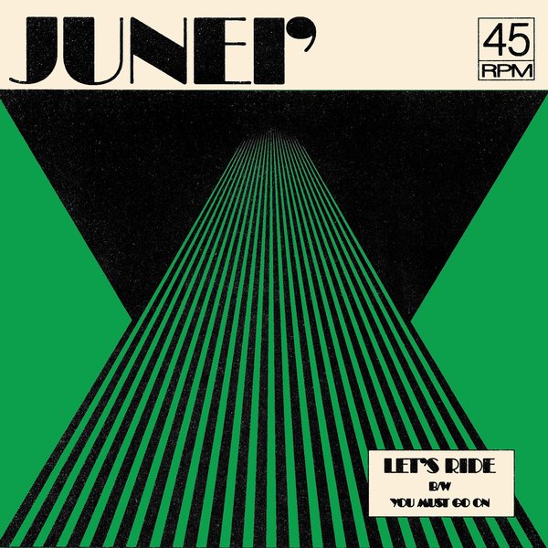 Junei' - Let's Ride/You Must Go On (New 7")