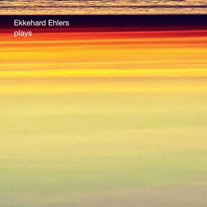 Ekkerhard Ehlers - Plays (New Vinyl)