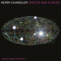 Kerri Chandler - Spaces And Places Album Sampler Part 4 (New Vinyl)