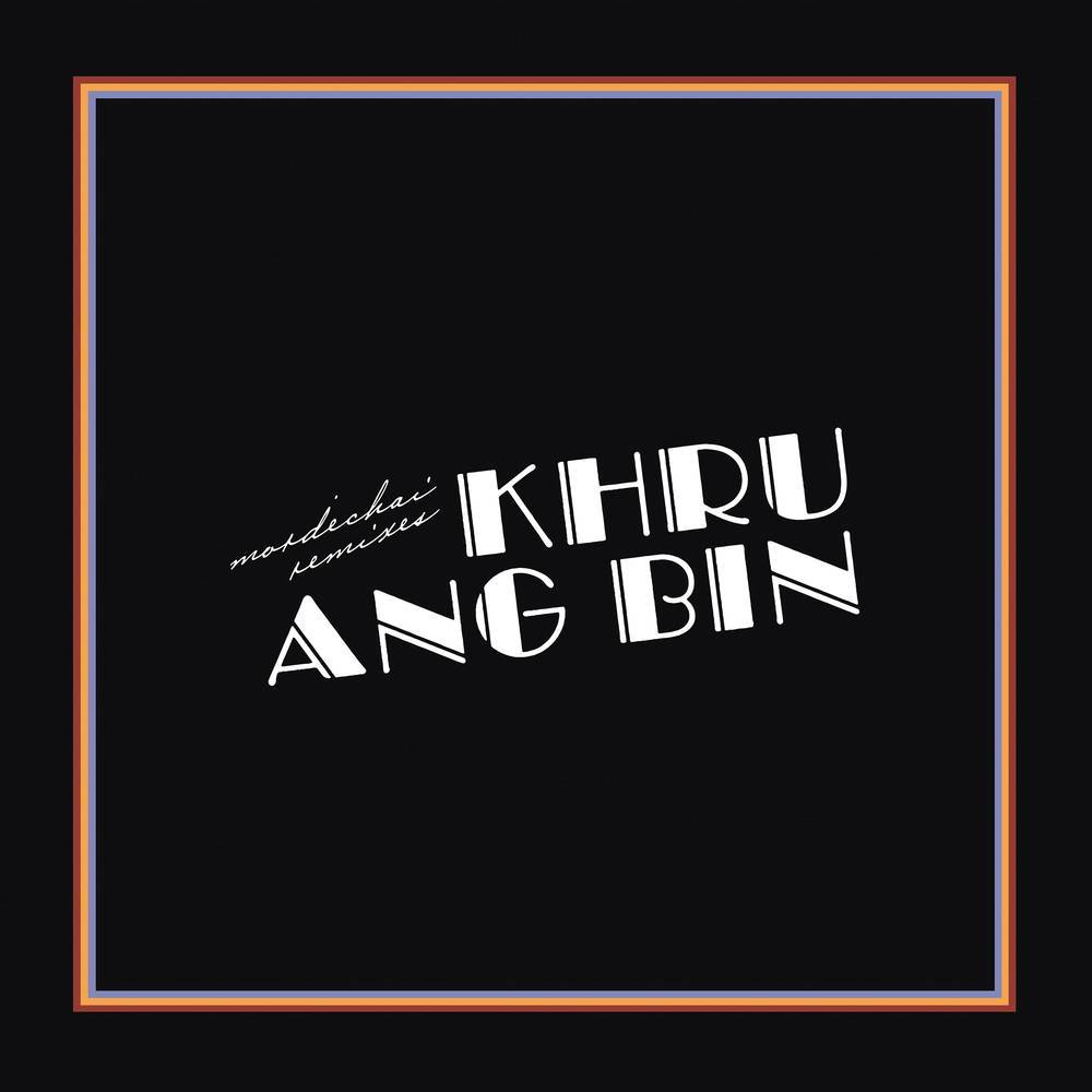 Khruangbin - Mordechai Remixes (New Vinyl)