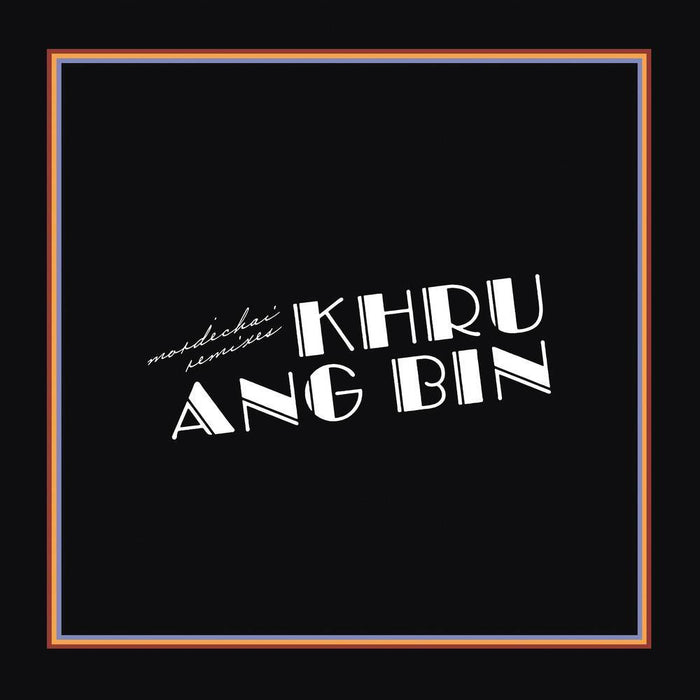 Khruangbin - Mordechai Remixes (New Vinyl)