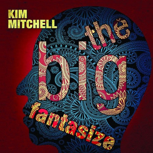 Kim Mitchell - Big Fantasize (New CD)