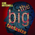 Kim Mitchell - Big Fantasize (New Vinyl)