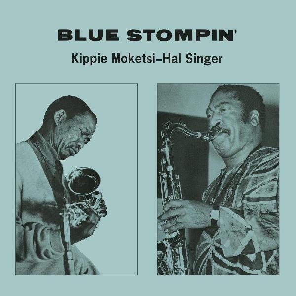 Kippie Moketsi & Hal Singer - Blue Stompin' (New Vinyl)