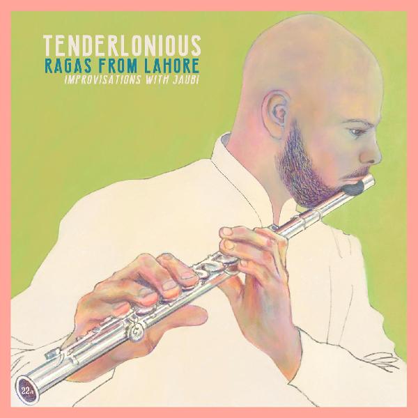 Tenderlonious - Ragas From Lahore: Improvisations With Jaubi (New Vinyl)
