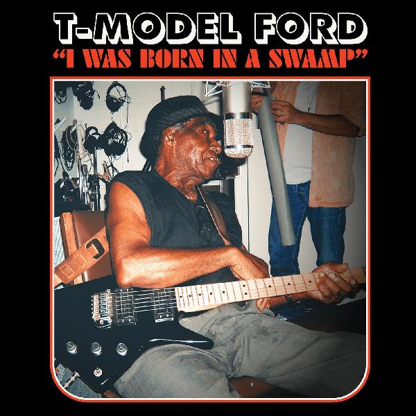 T-Model Ford - I Was Born In A Swamp (CLEAR RED VINYL) (New Vinyl)
