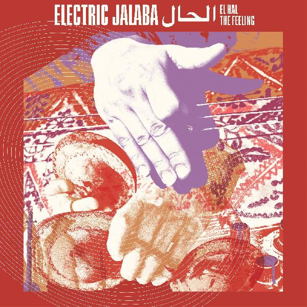 Electric Jalaba - El Hal/The Feeling (New Vinyl)