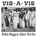 Vis-A-Vis - Obi Agye Me Dofo (New Vinyl)