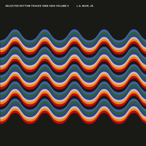 L.G. Mair Jr. - Selected Rhythm Tracks 1988-1994 Vol. II (New Vinyl)