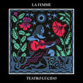 La Femme - Teatro Lucido (New Vinyl)