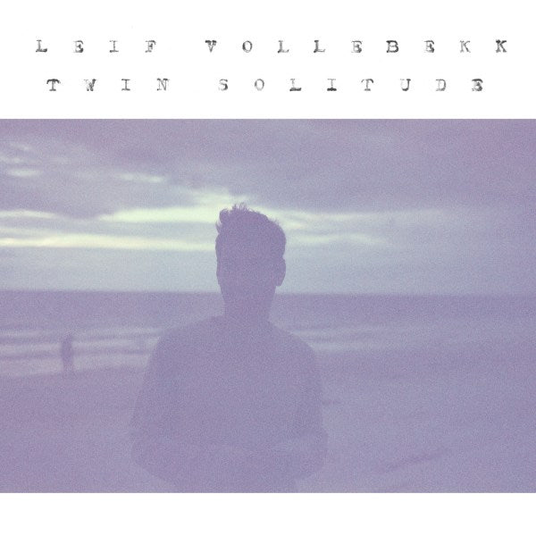 Leif-vollebekk-twin-solitude-new-cd