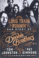 Long Train Runnin' - Our Story of The Doobie Brothers (New Book)