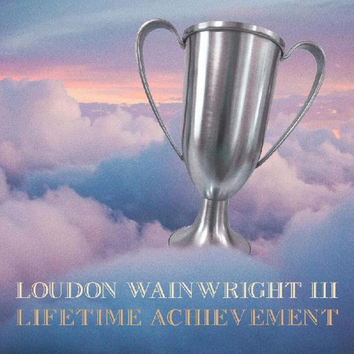 Loudon Wainwright III - Lifetime Achievement (New CD)