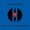 Love And Rockets - Seventh Dream Of Teenage Heaven (New Vinyl)