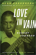 Love In Vain - A Vision of Robert Johnson