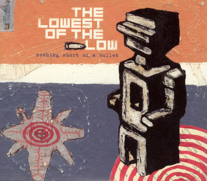 Lowest Of The Low - Nothing Short Of a Bullet (2CD) (New CD)