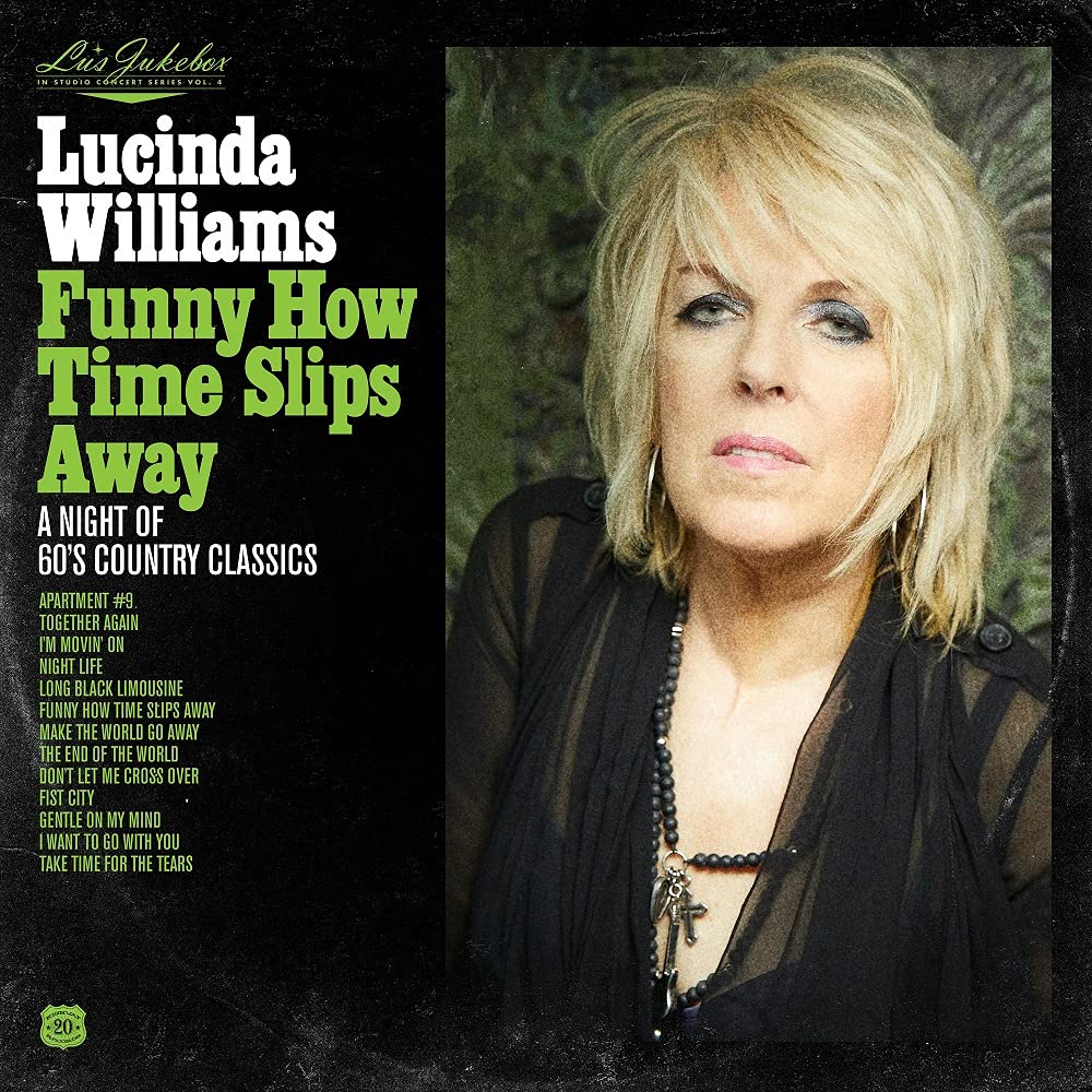 Lucinda Williams - Funny How Time Slips Away: A Night of 60's Country Classics (New CD)