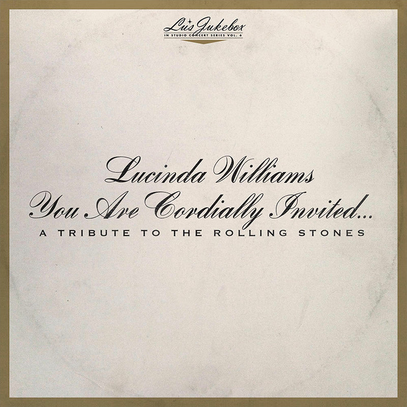 Lucinda Williams - Lu's Jukebox Vol. 6: You Are Cordially Invited... A Tribute to The Rolling Stones (New Vinyl)
