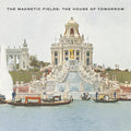 Magnetic Fields - The House Of Tomorrow (New Vinyl)