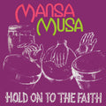 Mansa Musa - Hold On To The Faith (New Vinyl)