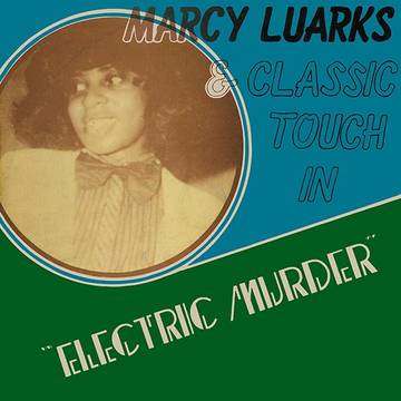 Marcy Luarks _ Classic Touch - Electric Murder (New Vinyl)