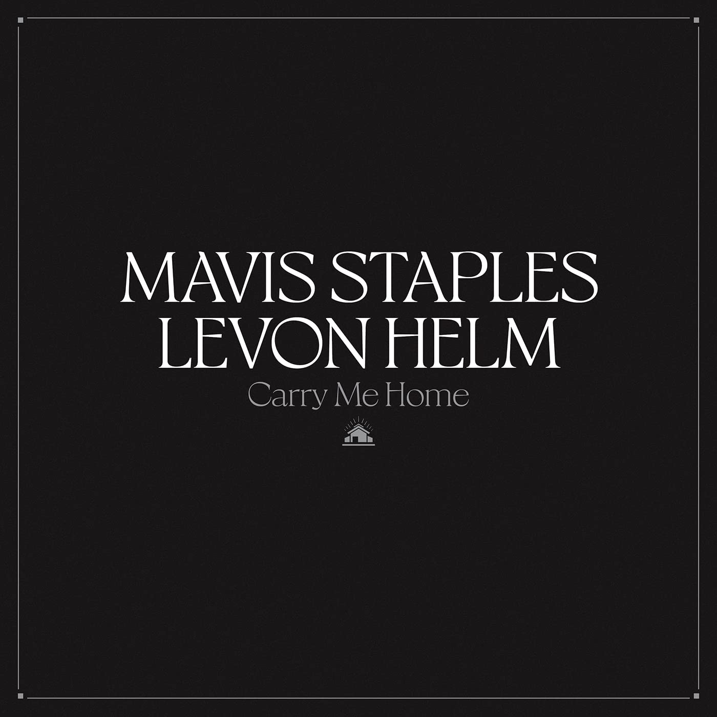 Mavis Staples & Levon Helm - Carry Me Home (2LP) (New Vinyl)