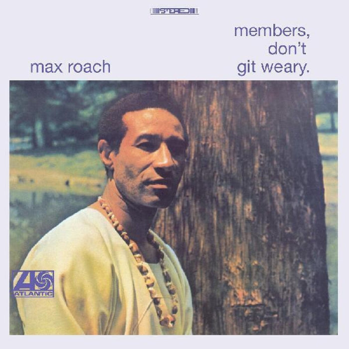 Max Roach - Members, Don't Git Weary (New Vinyl)