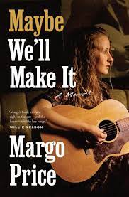 Maybe We'll Make It (New Book)