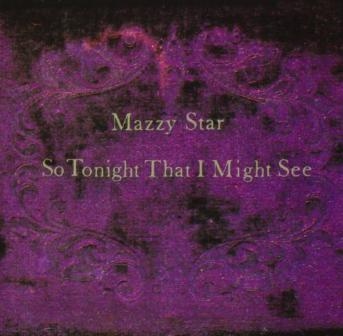 洋楽 Mazzy Star So Tonight That I Might See So Tonight That I Might See - Wikipedia