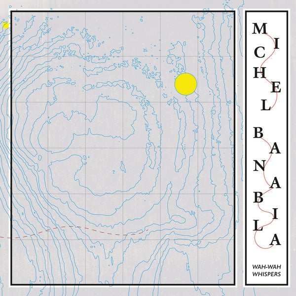 Michel Banabila - Wah-Wah Whispers (New Vinyl)