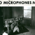 Microphones-early-tapes-new-vinyl