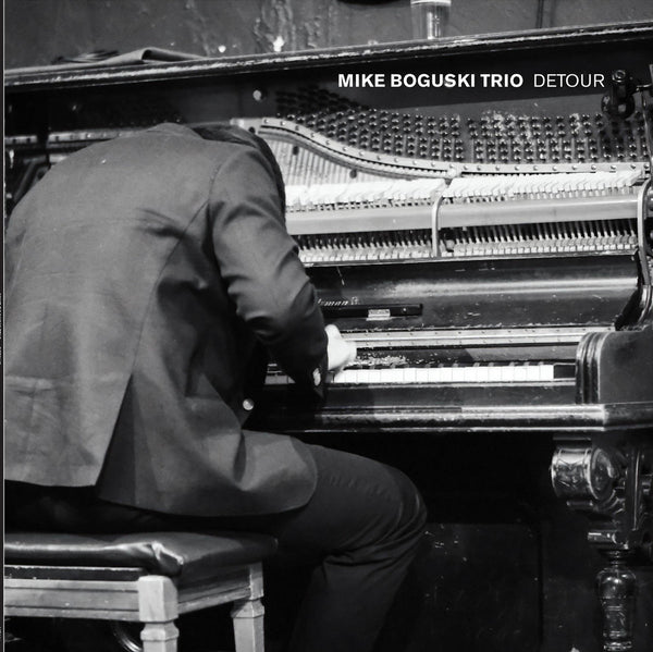Mike Boguski Trio - Detour (New CD)