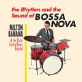 Milton Banana & The Oscar Castro Neves Quintet - The Rhythm and the Sound of Bossa Nova (New Vinyl)