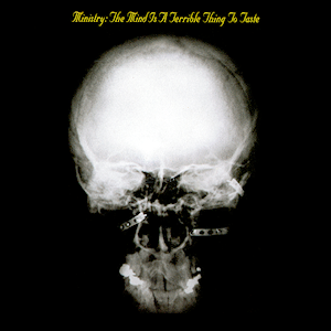 Ministry-the-mind-is-a-terrible-thing-to-taste-music-on-vinyl-new-vinyl