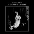 Minoru Fushimi - Thanatos of Funk (New Vinyl)