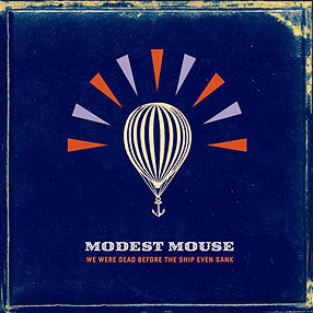 Modest Mouse - We Were Dead Before The Ship Even Sank (2LP) (New Vinyl)