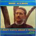 Mose Allison ‎– I Don't Worry About A Thing (New Vinyl)